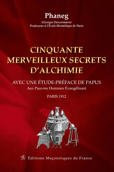 Cinquante merveilleux secrets d'alchimie : aux pauvres hommes évangélisant : Paris 1912