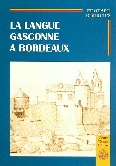 La langue gasconne à Bordeaux : notice historique