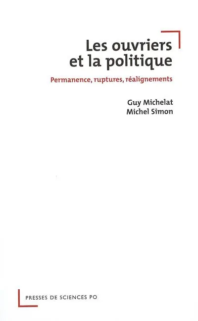 Les ouvriers et la politique : permanence, ruptures, réalignements 1962-2002