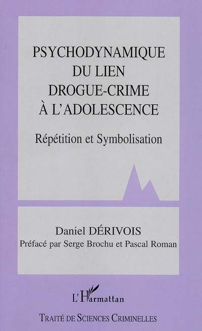 Psychodynamique du lien drogue-crime à l'adolescence : répétition et symbolisation