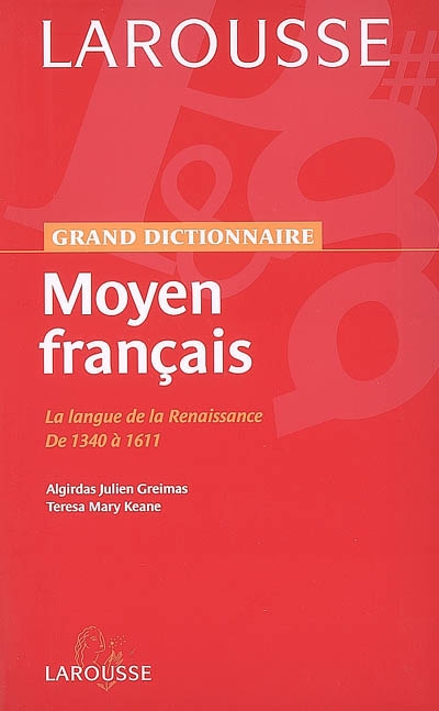 Moyen français : la langue de la Renaissance : de 1340 à 1611