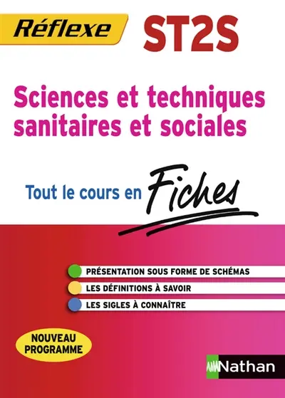 Sciences et techniques sanitaires et sociales, 1re et terminale ST2S : tout le cours en fiches