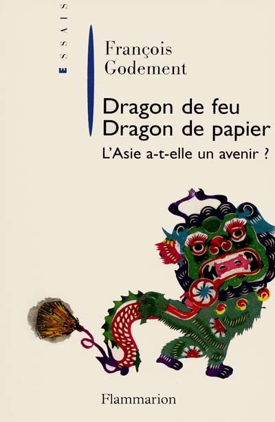 Dragons de feu, dragons de papier : la crise asiatique