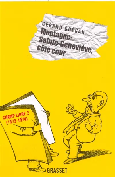 Editions Champ libre. Vol. 2. Montagne-Sainte-Geneviève, côté cour : 1972-1974