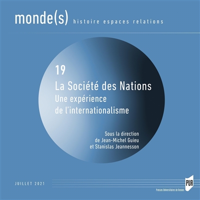 Monde(s) : histoire, espaces, relations, n° 19. La Société des nations : une expérience de l'internationalisme
