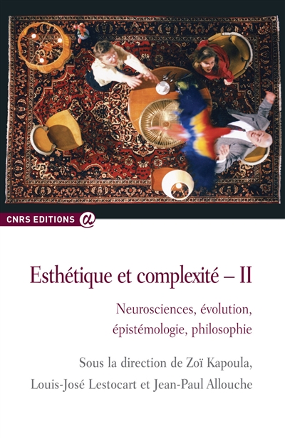 Esthétique et complexité. Vol. 2. Neurosciences, évolution, épistémologie, philosophie