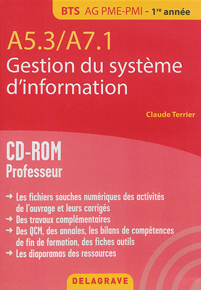Gestion du système d'information : A5.3-A7.1 : BTS AG PME-PMI 1re année, CD-ROM professeur