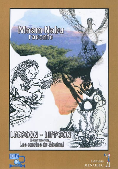 Maam Nabu raconte : leeboon-lippoon, il était une fois... les contes du Sénégal