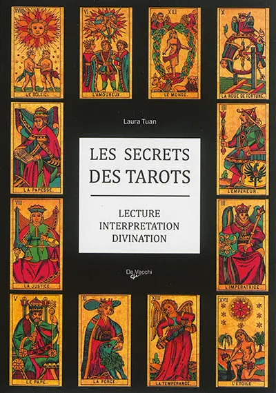 Les secrets des tarots : lecture, interprétation, divination