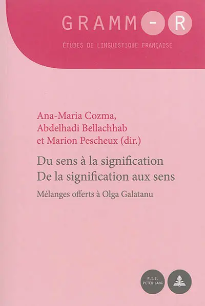 Du sens à la signification, de la signification aux sens : mélanges offerts à Olga Galatanu