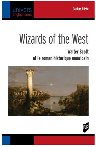 Wizards of the West : Walter Scott et le roman historique américain