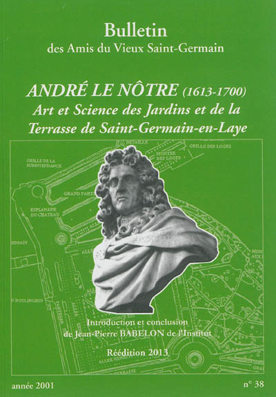 Bulletin des Amis du vieux Saint-Germain, n° 38. André Le Nôtre (1613-1700) : art et science des jardins et de la terrasse de Saint-Germain-en-Laye