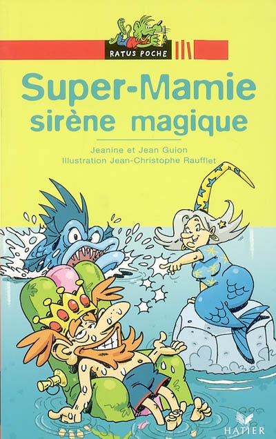 Super-Mamie et la forêt interdite. Super-Mamie, sirène magique