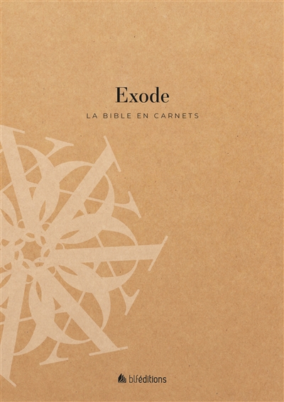 La Bible en carnets. Exode