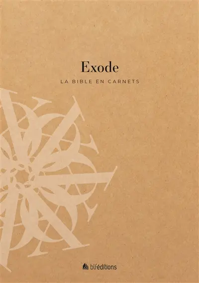 La Bible en carnets. Exode