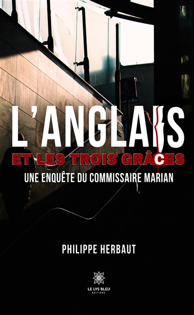 L’Anglais et les trois grâces : Une enquête du commissaire Marian