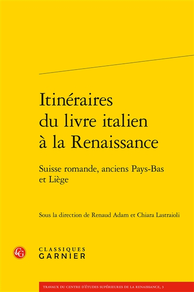 Itinéraires du livre italien à la Renaissance : Suisse romande, anciens Pays-Bas et Liège