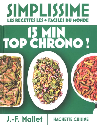 Simplissime, les recettes les + faciles du monde : 15 min top chrono !