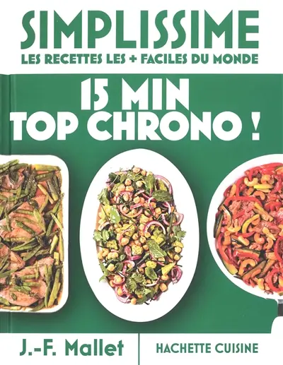 Simplissime, les recettes les + faciles du monde : 15 min top chrono !