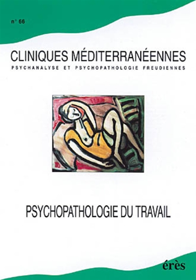 Cliniques méditerranéennes, n° 66. Psychopathologie du travail