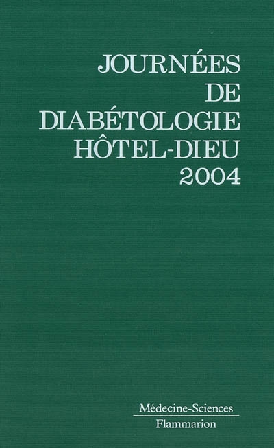 Journées annuelles de diabétologie de l'Hôtel-Dieu : 13, 14 et 15 mai 2004