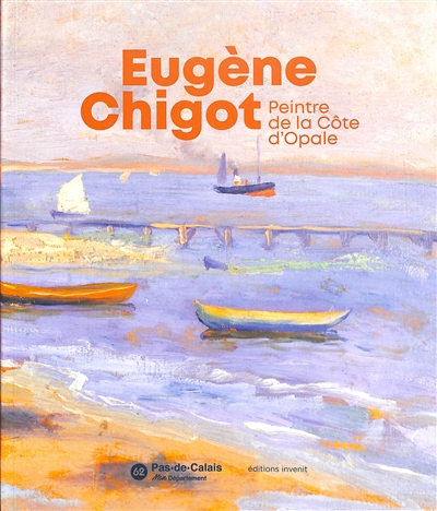 Eugène Chigot : peintre de la Côte d'Opale