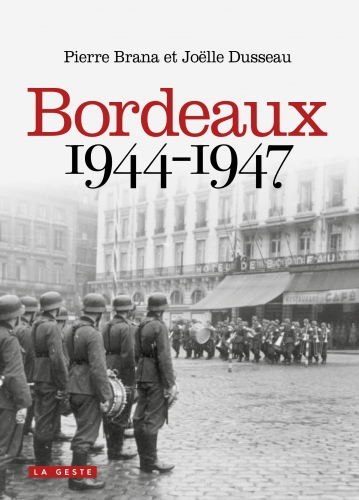 Bordeaux 1944-1947 : le grand basculement