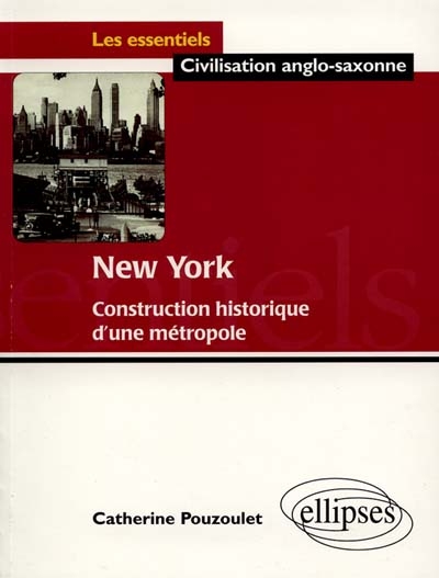 New York : construction historique d'une métropole