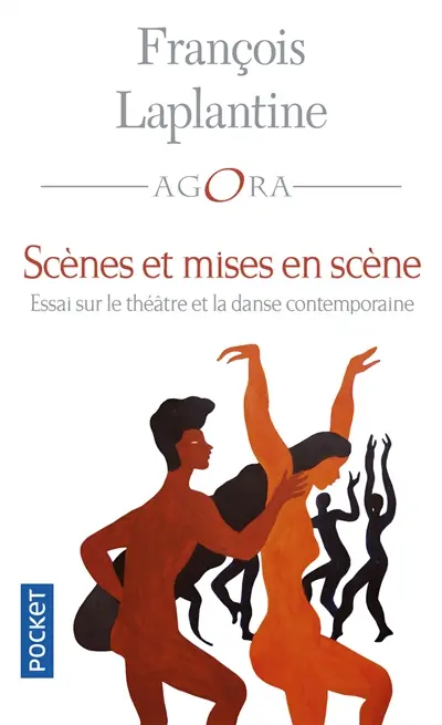 Scènes et mises en scène : essai sur le théâtre et la danse contemporaine