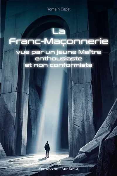 La Franc-Maçonnerie vue par un jeune Maître enthousiaste et non conformiste