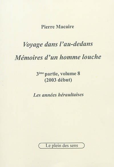 Voyage dans l'au-dedans, mémoires d'un homme louche. Vol. 3-8. 2003 : les années héraultaises (début)