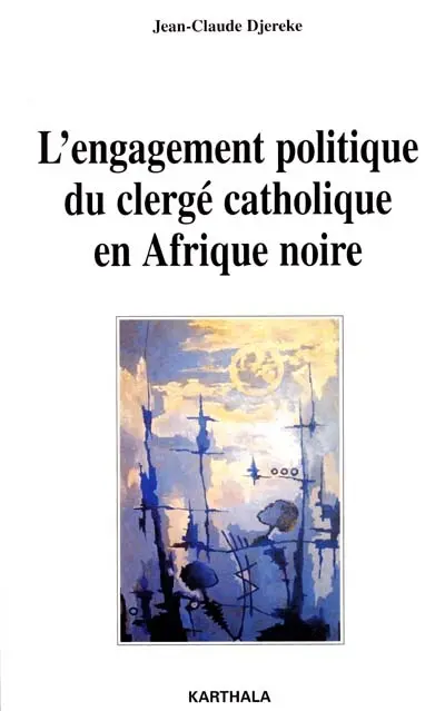 L'engagement politique du clergé catholique en Afrique noire