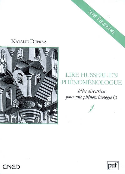 Idées directrices pour une phénoménologie. Vol. 1. Lire Husserl en phénoménologue