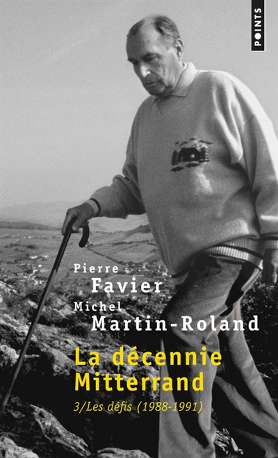 La décennie Mitterrand. Vol. 3. Les défis : 1988-1991