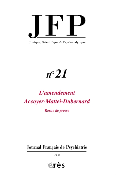 JFP Journal français de psychiatrie, n° 21. L'amendement Accoyer-Mattei-Dubernard : revue de presse