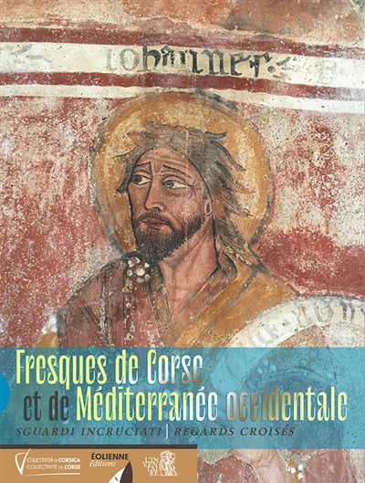 Fresques de Corse et de Méditerranée occidentale : sguardi incruciati. Fresques de Corse et de Méditerranée occidentale : regards croisés