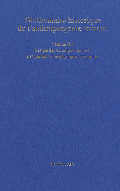 Dictionnaire historique de l'anthroponymie romane : Patronymica romanica (PatRom). Vol. 2-2