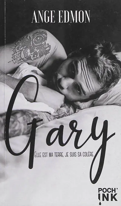 Gary : elle est ma terre, je suis sa colère