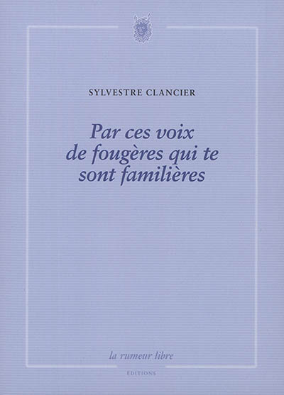 Par ces voix de fougères qui te sont familières