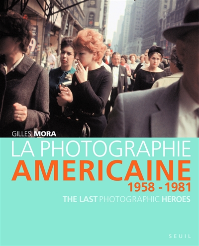 La photographie américaine de 1958 à 1981 : the last photographic