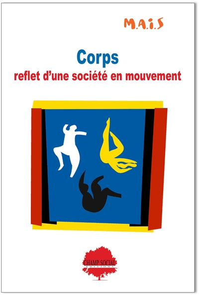 Corps : reflet d'une société en mouvement : identité, sexualité, vieillissement, violence... comment accompagner le corps vécu