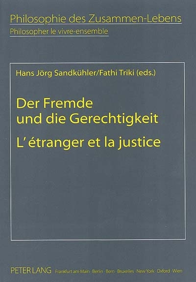 Philosopher le vivre-ensemble. Vol. 2. L'étranger et la justice. Der Fremde und die Gerechtigkeit