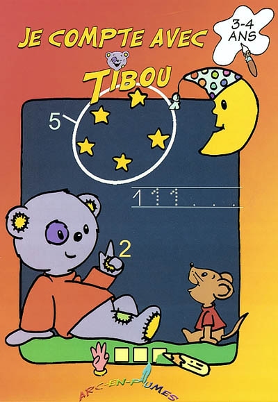Tibou l'ours. Vol. 2003. Je compte avec Tibou, 3-4 ans