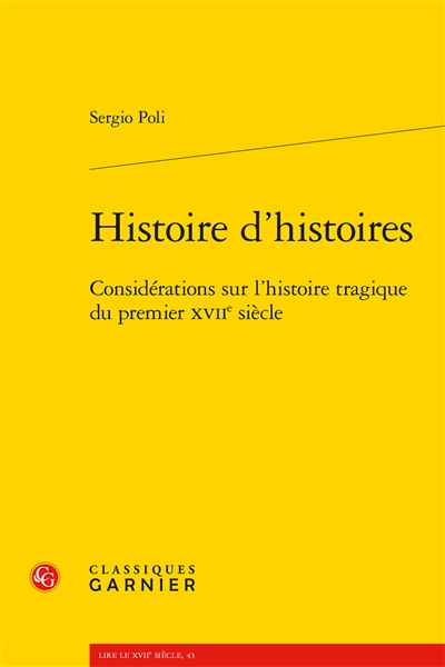 Histoire d'histoires : considérations sur l'histoire tragique du premier XVIIe siècle