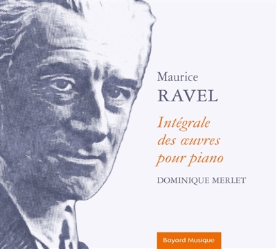 Maurice Ravel : Intégrale des oeuvres pour piano