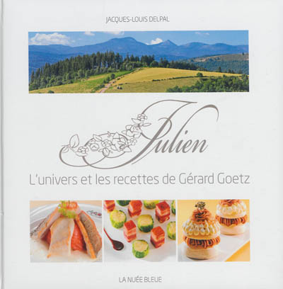 Julien : l'univers et les recettes de Gérard Goetz