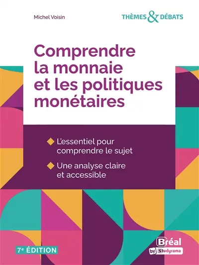 Comprendre la monnaie et les politiques monétaires Comprendre la monnaie et les politiques monétaires