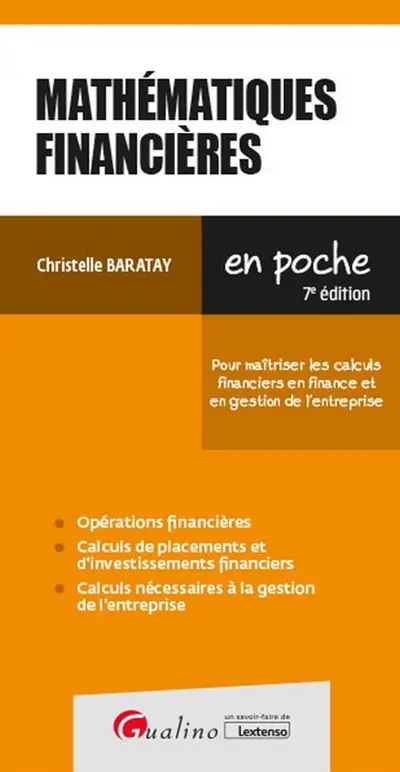 Mathématiques financières : pour maîtriser les calculs financiers en finance et en gestion de l'entreprise