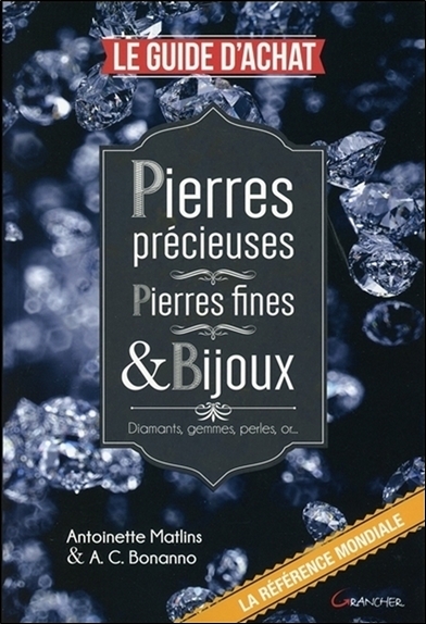 Pierres précieuses, pierres fines & bijoux : le guide d'achat : diamants, gemmes, perles, or...