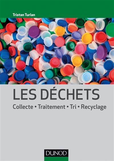 Les déchets : collecte, traitement, tri, recyclage